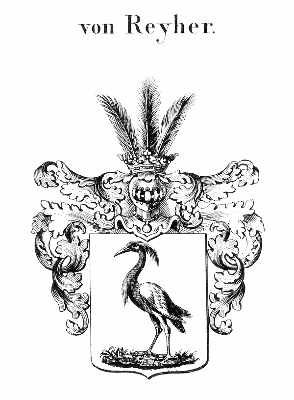 Wappen der Familie von Reyher: ein Reiher auf einem Schild, darüber Helm mit Krone und drei Straußenfedern